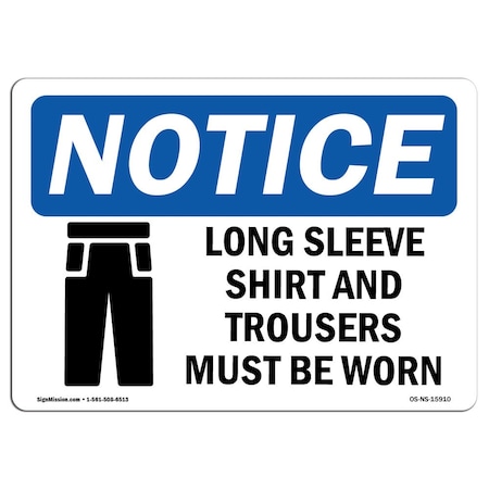 Signmission OSHA Sign, Long Sleeve Shirt And Trousers Must Be Worn, 24in X 18in Decal, 24" W, 18" H, Landscape OS-NS-D-1824-L-15910